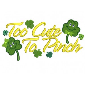 Too cute to pinch shamrock Filled Machine Embroidery Digitized Design Pattern