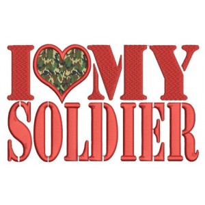 I love my soldier Military Applique Machine Embroidery Digitized Design Pattern - Instant Download - 4x4 , 5x7, and 6x10 -hoops