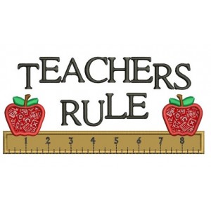 Teachers Rule School Applique Machine Embroidery Digitized Design Pattern -Instant Download- 4x4,5x7,6x10